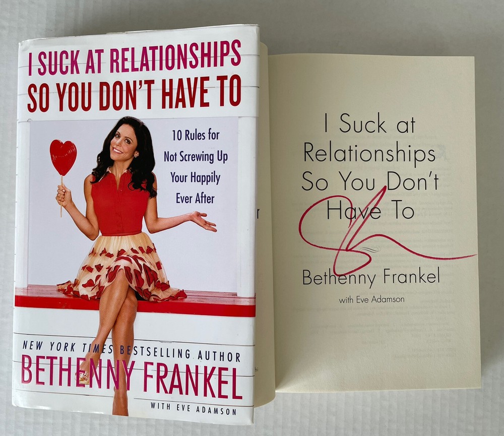 I Suck At Relationships So You Don’t Have To 1ST ED SIGNED Bethenny Frankel 2015