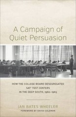 A Campaign of Quiet Persuasion: How the College Board Desegregated S – VERY GOOD