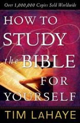 How to Study the Bible for Yourself – Paperback By LaHaye, Tim – GOOD
