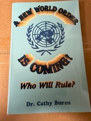 ONE WORLD ORDER IS COMING : WHO WILL RULE? BY CATHY BURNS (1997, BOOK 2ND PRINT