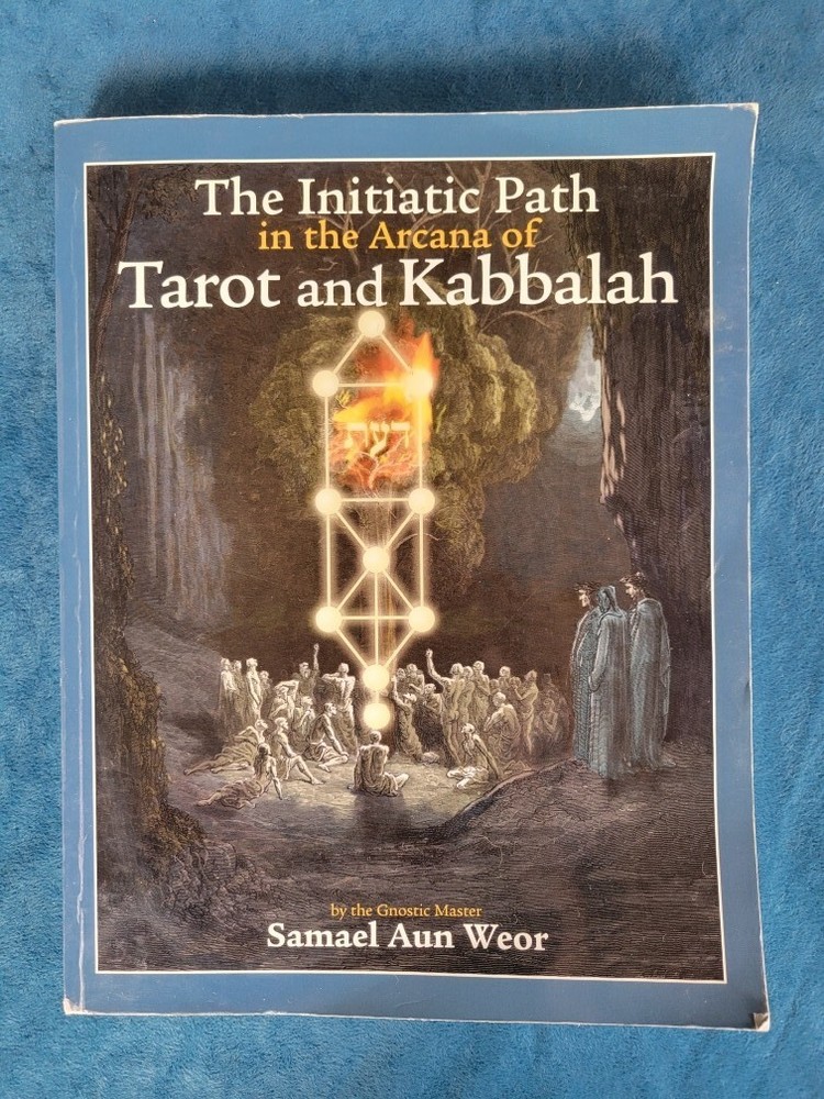 THE INITIATIC PATH IN THE ARCANA OF TAROT AND KABBALAH ; ISBN 0-974-27551-4