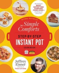 The Simple Comforts Step-by-Step Instant Pot Cookbook: The Easiest and Mo – GOOD