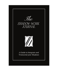 3 Pk – The Shadow Work Journal A Guide to Integrate and Transcend your Shadows