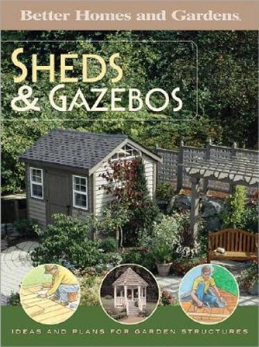 Sheds & Gazebos (Better Homes & Gardens) – Paperback – GOOD