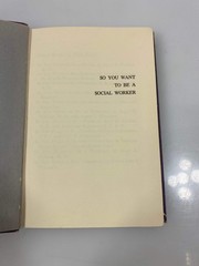 So You Want to Be a Social Worker by Perlman Ex-library 1962 HC