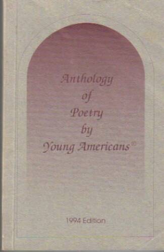 Anthology of Poetry by Young Americans: 1994 Edition, Volume CXXIV – VERY GOOD