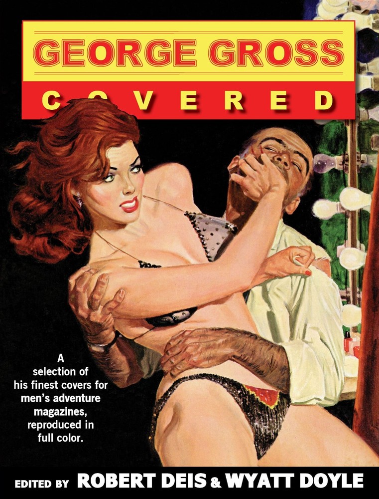 GEORGE GROSS: COVERED, trade paperback edition of a new men’s pulp mag art book