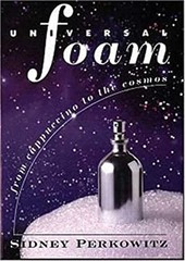 Universal Foam : From Cappuccino to the Cosmos Hardcover Sidney P