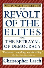 The Revolt of the Elites and the Betrayal of Democracy, Lasch, Christopher, Exce