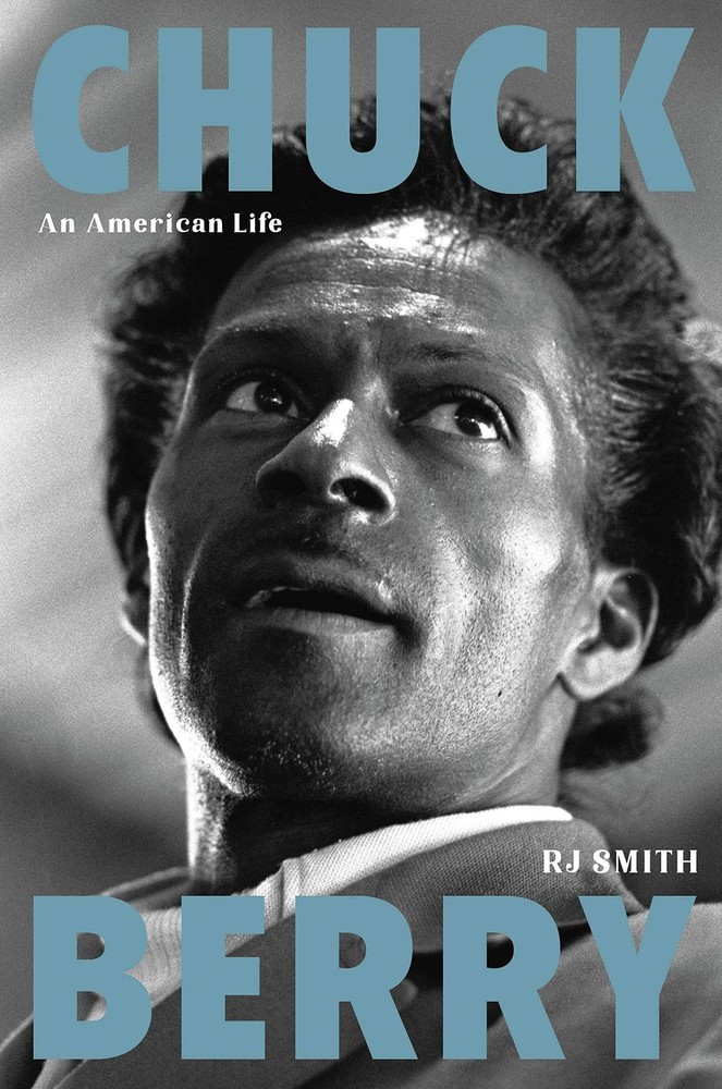 Chuck Berry: An American Life – hardcover Smith, RJ