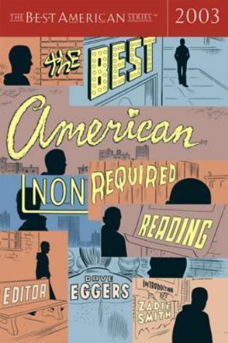 The Best American Nonrequired Reading 200- 9780618246960, paperback, Dave Eggers