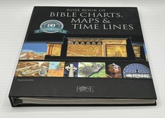 Rose Book of Bible Charts, Maps & Timelines 10th Anniversary Expanded Edition