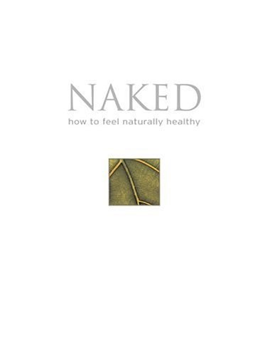 Naked: How to Feel Naturally H – VERY GOOD