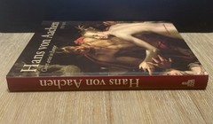 Hans von Aachen, 1552-1615: Court Artist in Europe 2010 Hardcover