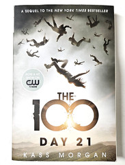 The 100 & The 100: Day 21 by Kass Morgan Trade Paperback