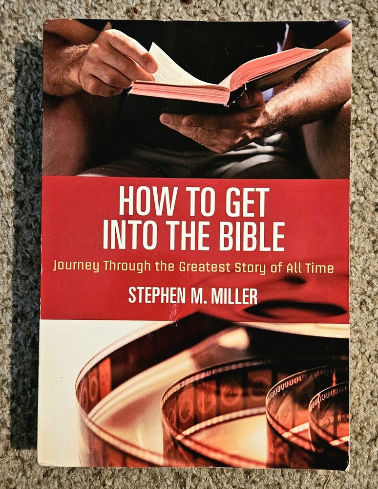 How to Get into the Bible by Stephen M. Miller