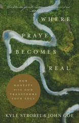 Where Prayer Becomes Real – Paperback By Kyle Strobel – GOOD