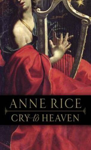 Cry to Heaven – Mass Market Paperback By Rice, Anne – GOOD