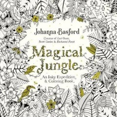 Magical Jungle: An Inky Expedition and Coloring Book for Adults – GOOD