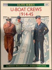 U-Boat Crews 1914-45 Osprey Military Elite Series 60 Gordon Williamson Pavlovic