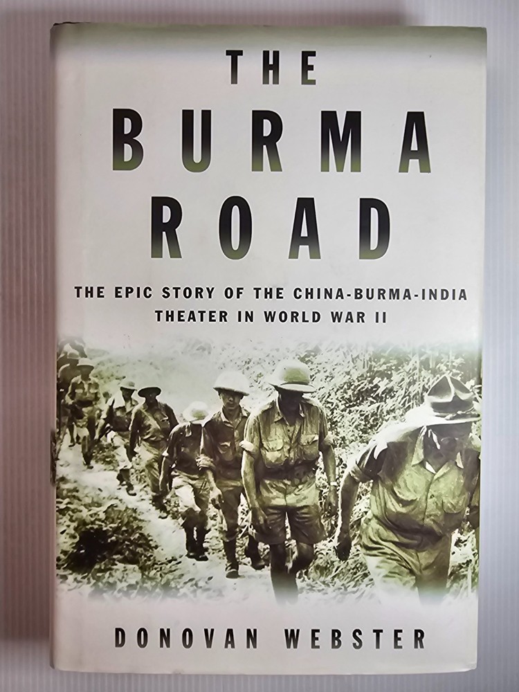 The Burma Road by Donovan Webster – Hardcover WWII