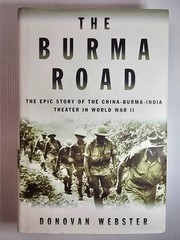 The Burma Road by Donovan Webster – Hardcover WWII