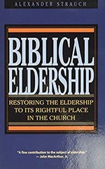 Biblical Eldership Booklet : Restoring the Eldership to the Right