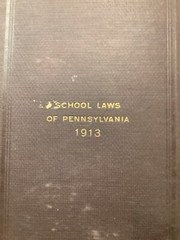 1913 School Laws of Pennsylvania. Hardcover. 218 pages. Vintage.