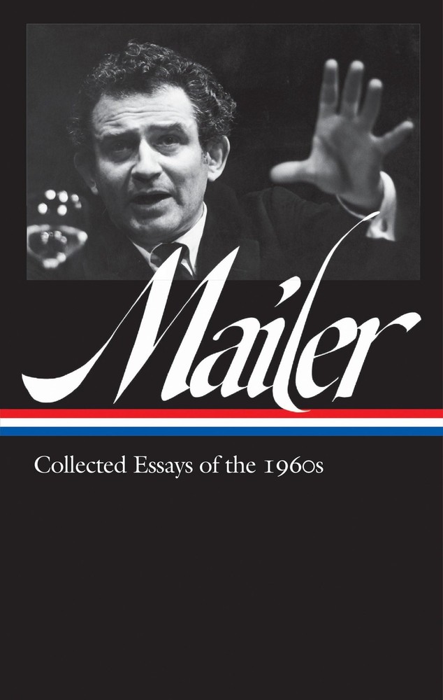 Norman Mailer: Collected Essays of the 1960s (LOA #306) (Library of America …