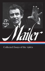 Norman Mailer: Collected Essays of the 1960s (LOA #306) (Library of America …