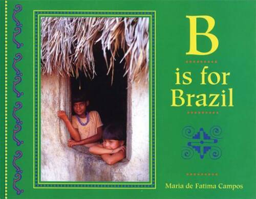 B Is for Brazil (World Alphabets) – Paperback By de Fatima Campos, Maria – GOOD