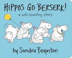 Hippos Go Berserk! – Board book By Boynton, Sandra – GOOD