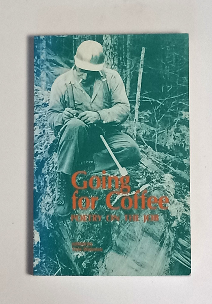 Going for Coffee: Poetry on the Job PB 1981/1993 Tom Wayman New/Other