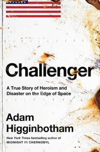 Challenger: A True Story of Heroism and Disaster on the Edge of Space – GOOD