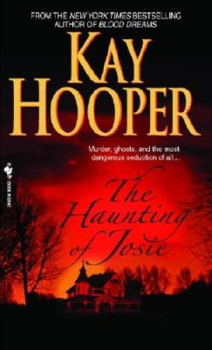 The Haunting of Josie – Mass Market Paperback By Hooper, Kay – GOOD