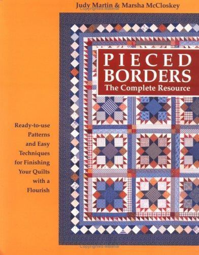Pieced Borders: The Complete Resource by Judy Martin; Marsha McCloskey
