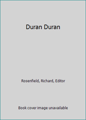 Duran Duran by Rosenfield, Richard, Editor