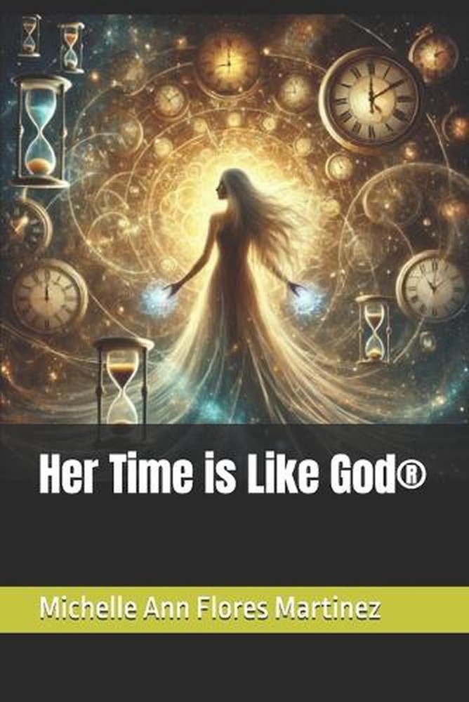 Her Time is Like God(R) by Michelle Ann Flores Martinez Paperback Book
