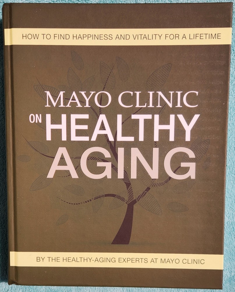 Mayo Clinic On Healthy Aging 2013 First Edition Hardcover 415 Pages