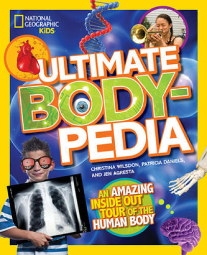 Ultimate Bodypedia: An Amazing Inside-Out Tour of the Human Body (Nationa – GOOD