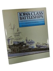 Iowa Class Battleships: Their Design, Weapons and Equipment Sumrall