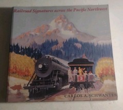 Railroad Signatures Across the Pacific Northwest by Carlos A Schwantes Paperback