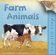 Flip The Flaps: Farm Animals – Karen Wallace, 9780753467381, paperback
