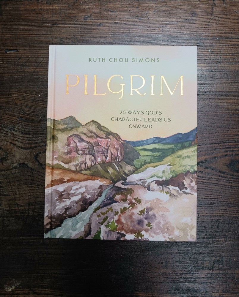 Pilgrim: 25 Ways God’s Character Leads Us Onward by Ruth Chou Simons