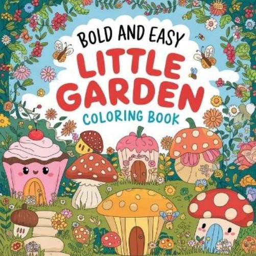 Laura Bidden Little Garden Bold & Easy Coloring Book for (Paperback) (UK IMPORT)
