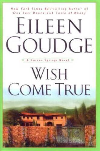 Wish Come True: A Carson Springs Novel – Hardcover By Goudge, Eileen – GOOD