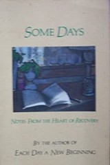 Some Days : Notes from the Heart of Recovery Hazelden Publishing