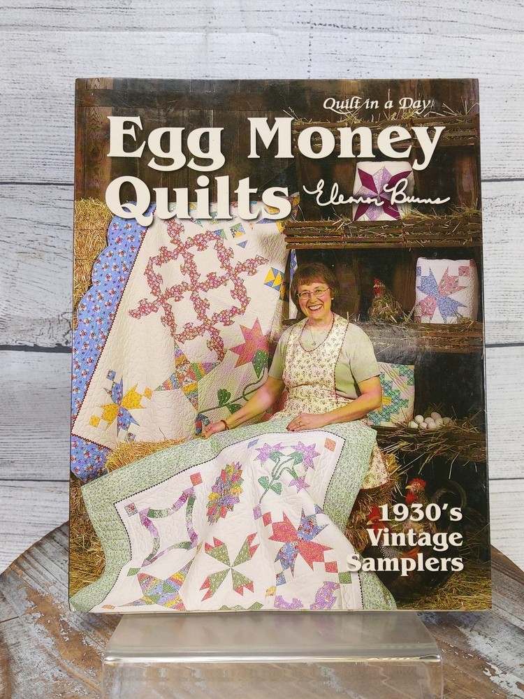 Egg Money Quilts: 1930’s Vintage Samplers by Eleanor Burns 2017