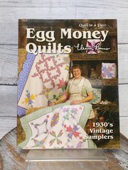 Egg Money Quilts: 1930’s Vintage Samplers by Eleanor Burns 2017