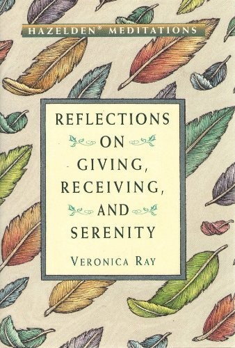 Hazelden Meditations: Reflections on Giving, Receiving, and Serenity (Hazeld…